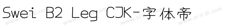 Swei B2 Leg CJK字体转换